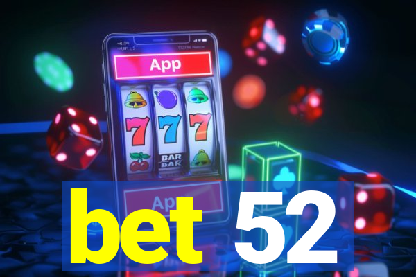 bet 52